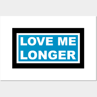 Love Me Longer (Cyan And White) Posters and Art